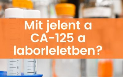 Mit jelent a CA 125 érték a laborleletben?