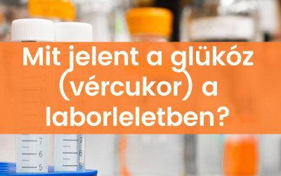 Mit jelent a glükóz (vércukor) a laborleletben?